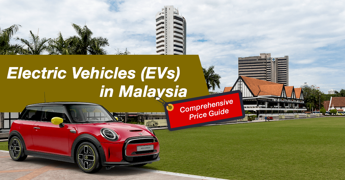 Read more about the article Electric Vehicles (EVs) in Malaysia Comprehensive Price Guide