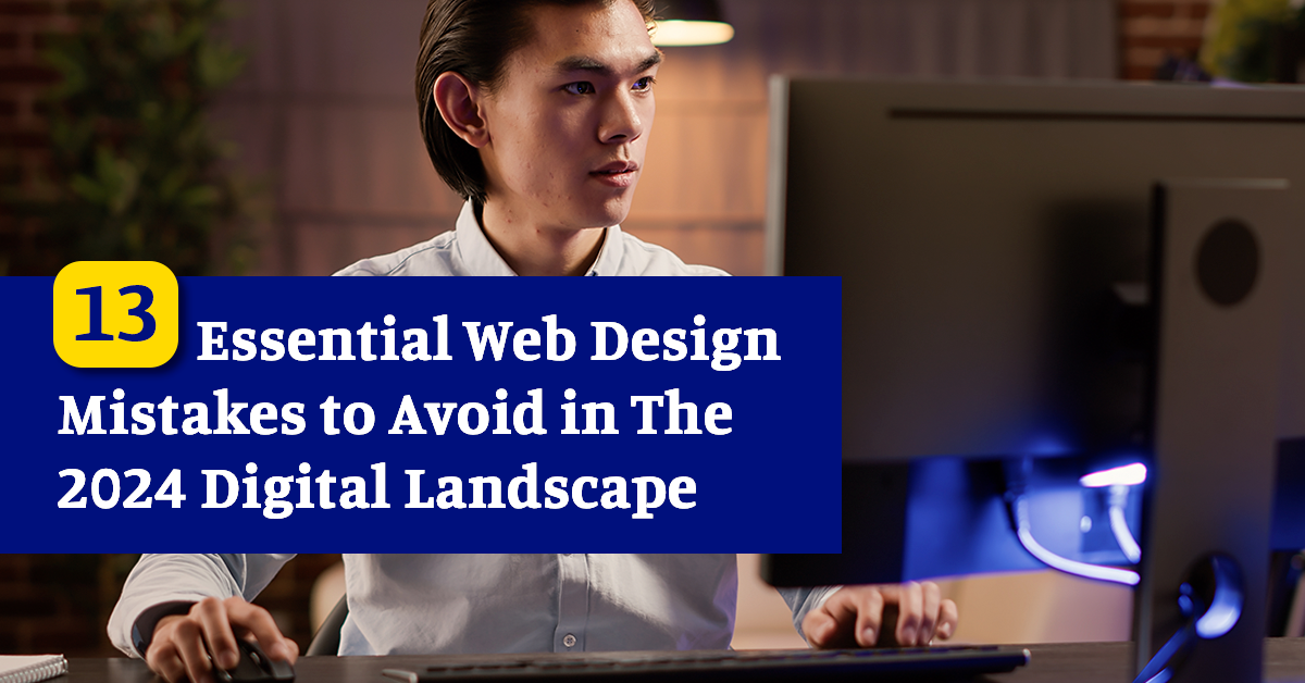 Read more about the article Craft a Winning Website: The 13 Essential Web Design Mistakes to Avoid in the 2024 Digital Landscape