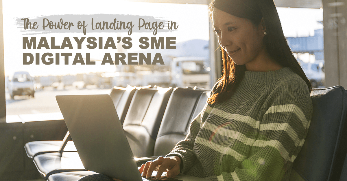 Read more about the article The Power of Landing Pages in Malaysia’s SME Digital Arena