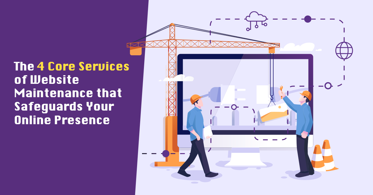 Read more about the article The 4 Core Services of Website Maintenance that Safeguards Your Online Presence