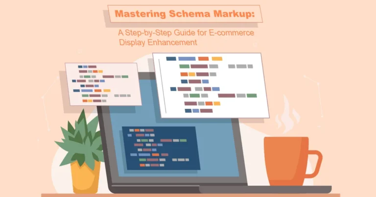 Mastering Schema Markup: A Step-by-Step Guide for E-commerce Display Enhancement