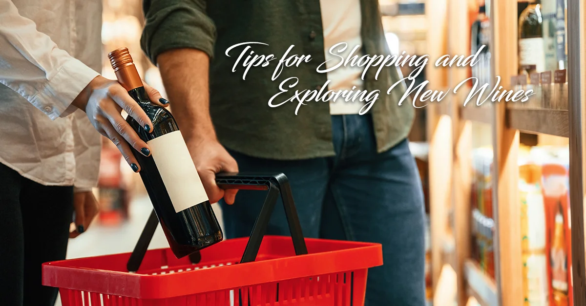 Tips for Shopping and Exploring New Wines
