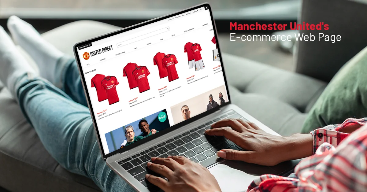 Winning Fans Over with Manchester United's E-commerce Web Page