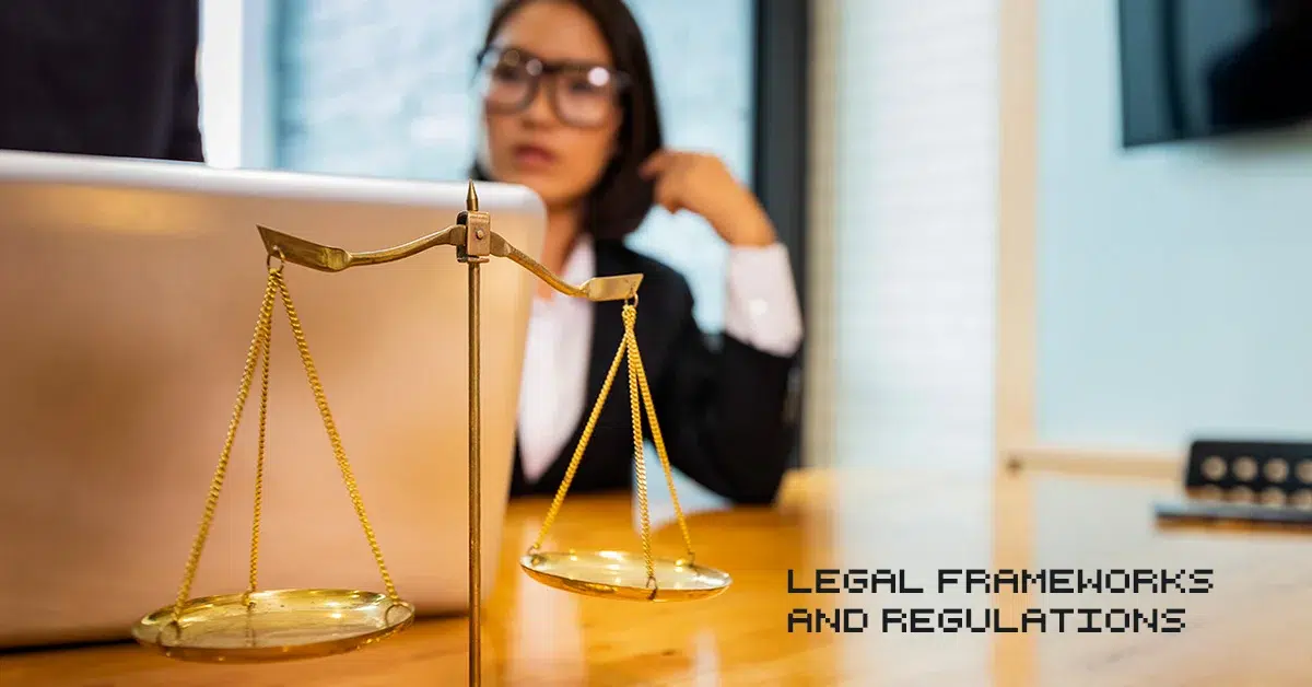Legal Frameworks and Regulations