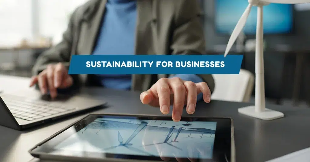 sustainable for business with environmental consequences measured