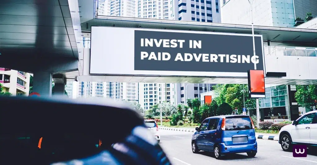 invest in paid advertising to drive quality traffic