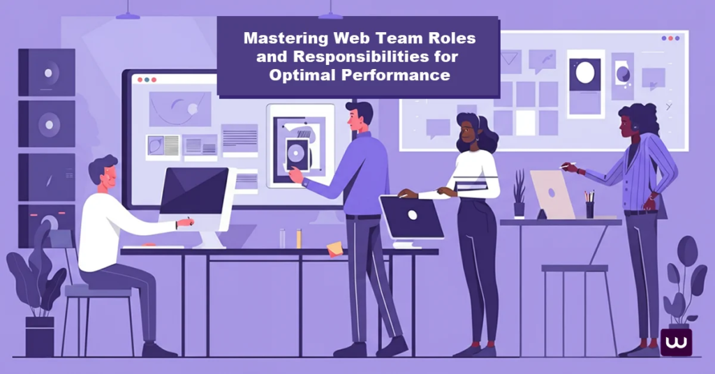 understanding the web team roles and responsibilities