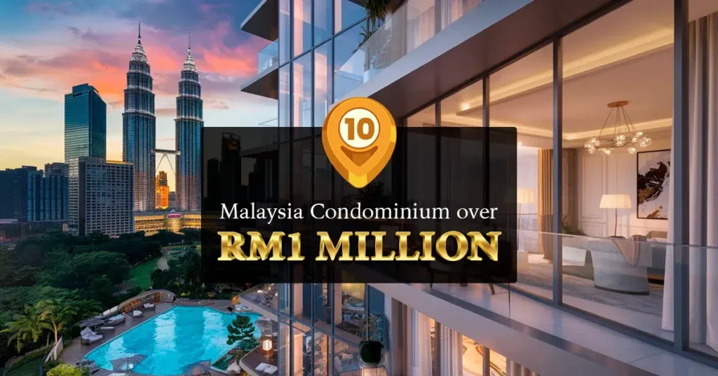 the top 10 luxury condo in KL Malaysia that cost more than RM 1 Million