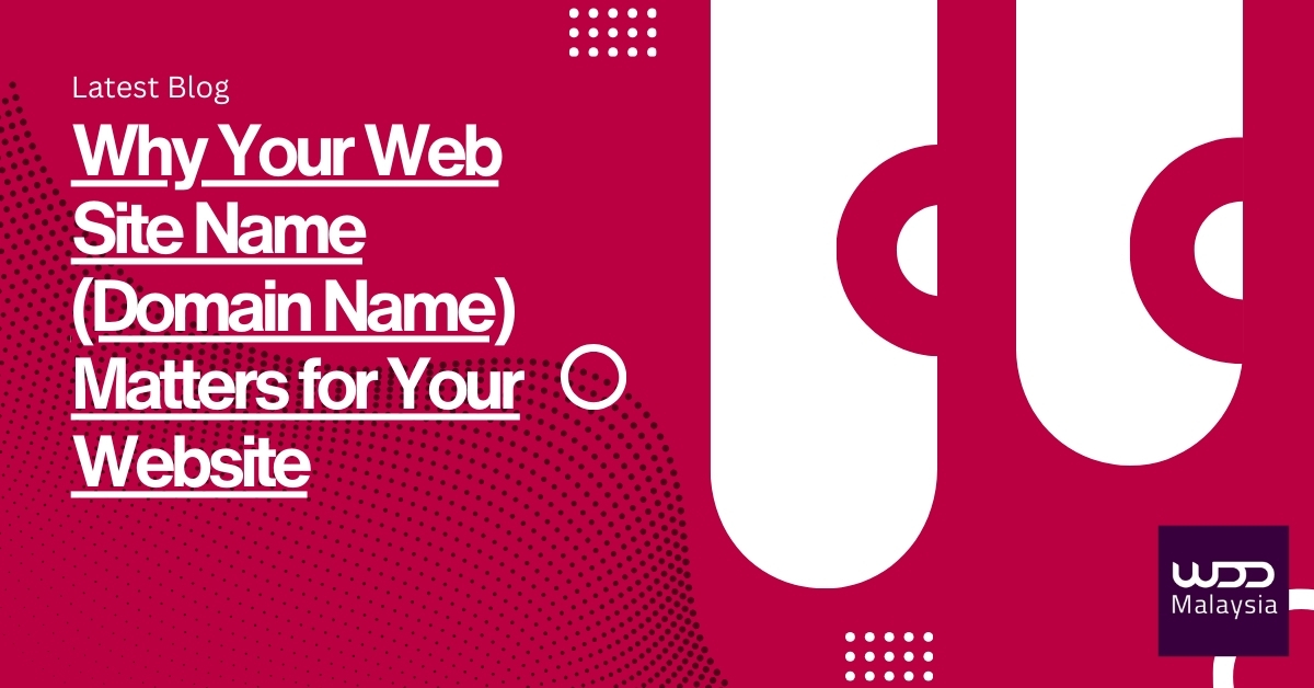 why your website name (domain name) matters for your website